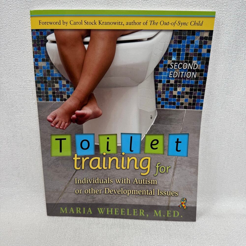 Toilet Training for Individuals with Autism or Other Developmental Issues 2nd ED